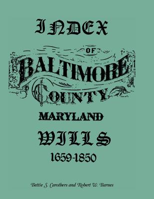 Image for Index of Baltimore County Wills, 1659-1850