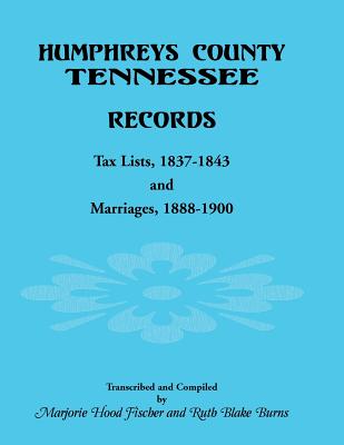 Image for Humphreys County, Tennessee Records: Tax Lists 1837-1843 and Marriages 1888-1900