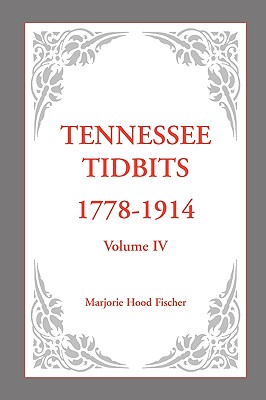 Image for Tennessee Tidbits, 1778-1914, Volume IV