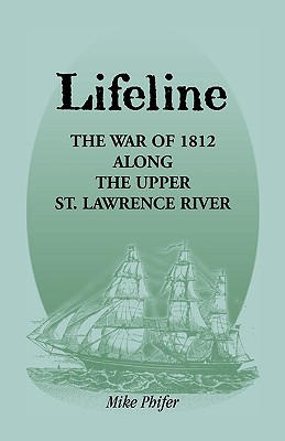 Image for Lifeline: The War of 1812 Along the Upper St. Lawrence River