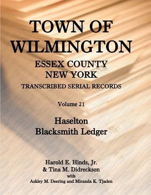 Image for Town of Wilmington, Essex County, New York , Transcribed Serial Records, Volume 21, Haselton Blacksmith Ledger
