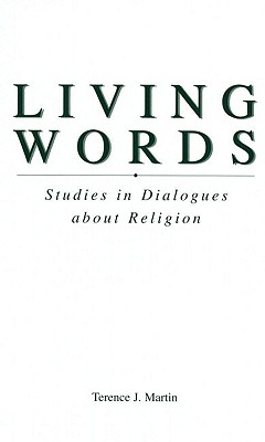 Living Words: Studies in Dialogues about Religion (AAR Reflection and Theory in the Study of Religion)