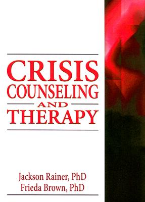 Crisis Counseling and Therapy (Haworth Series in Clinical Psychotherapy)