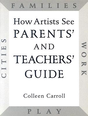 How Artists See: Parents' and Teachers' Guide