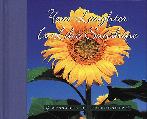 Your Laughter Is Like Sunshine (Messages of Friendship)