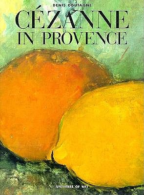 Cezanne In Provence (The Universe of Art)