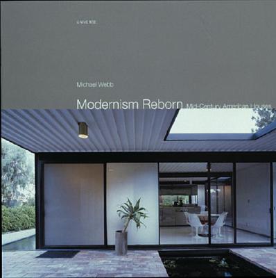 Image for Modernism Reborn: Mid-Century American Houses Modernism Reborn: Mid-Century American Houses