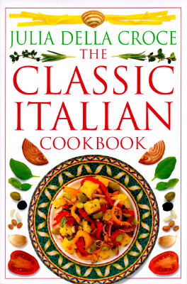 The Classic Italian Cookbook