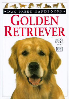 Dog Breed Handbooks: Golden Retriever