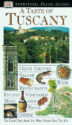 A Taste of Tuscany (Eyewitness Travel Guide)