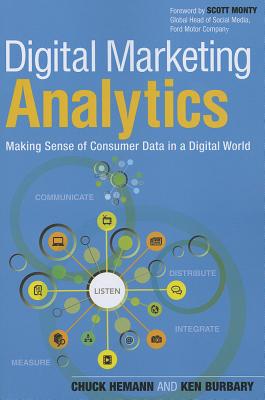 Digital Marketing Analytics: Making Sense of Consumer Data in a Digital World (Que Biz-Tech)