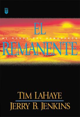 El Remanente / The Remnant: Al Borde Del Armagedon (Spanish Edition)