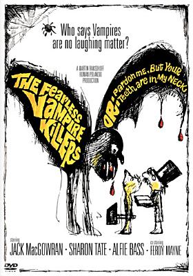 The Fearless Vampire Killers or: Pardon Me, But Your Teeth Are in My Neck