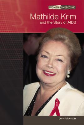 Mathilde Krim And the Story of AIDS (Women in Medicine)