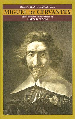 Miguel De Cervantes (Bloom's Modern Critical Views)