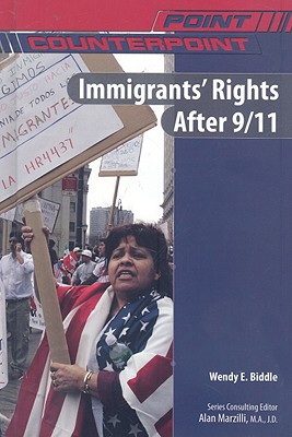 Immigrants' Rights After 9/11 (Point/Counterpoint (Chelsea Hardcover))