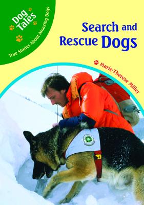Search and Rescue Dogs (Dog Tales: True Stories about Amazing Dogs)