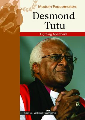Desmond Tutu: Fighting Apartheid (Modern Peacemakers)