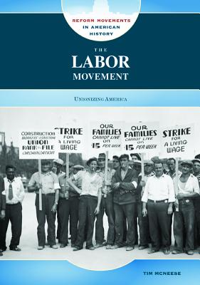 The Labor Movement: Unionizing America (Reform Movements in American History)