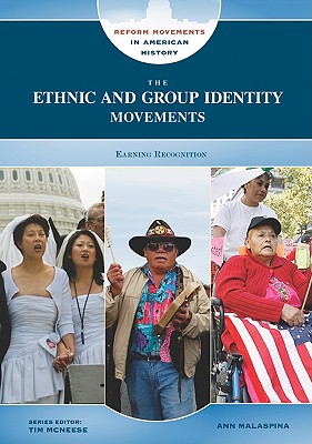Image for The Ethnic and Group Identity Movements: Earning Recognition (Reform Movements in American History)
