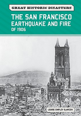 Image for The San Francisco Earthquake and Fire of 1906 (Great Historic Disasters)