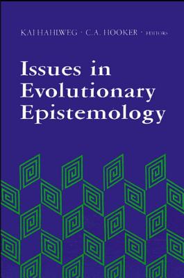 Issues in Evolutionary Epistemology (Suny Series in Philosophy and Biology)