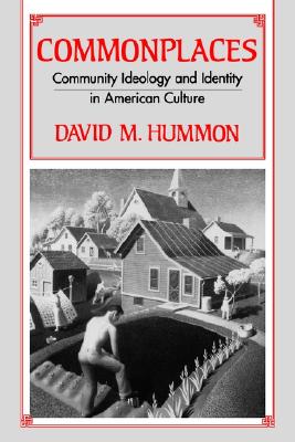 Image for Commonplaces: Community Ideology and Identity in American Culture (SUNY series in the Sociology of Culture)