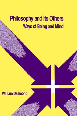 Image for Philosophy and Its Others: Ways of Being and Mind (SUNY series in Systematic Philosophy)