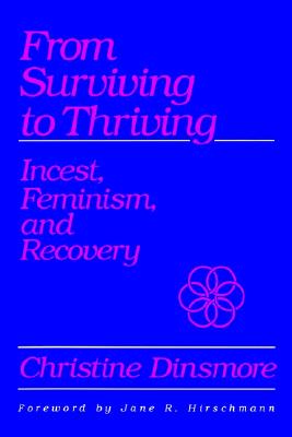 Image for From Surviving to Thriving: Incest, Feminism, and Recovery (SUNY Series in the Psychology of Women) (SUNY series, The Psychology of Women)