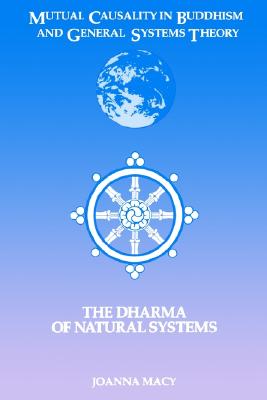 Mutual Causality in Buddhism and General Systems Theory: The Dharma of Natural Systems