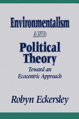 Environmentalism and Political Theory: Toward an Ecocentric Approach (Environ Public Policy (Dis))