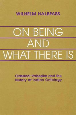 On Being and What There Is: Classical Vaisesika and the History of Indian Ontology