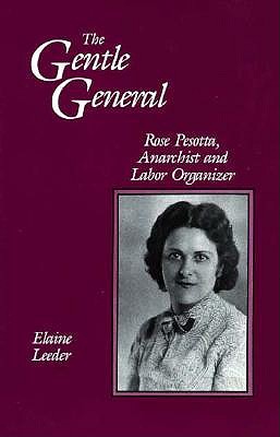 The Gentle General: Rose Pesotta Anarchist and Labor Organizer (SUNY Series in American Labor History)