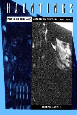 Hauntings: Popular Film and American Culture 1990-1992 (S U N Y Series in Postmodern Culture)