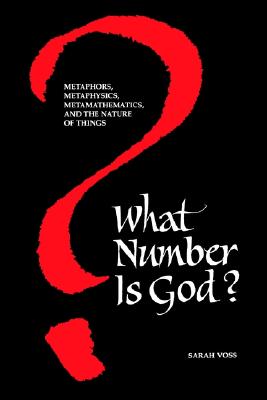 What Number Is God: Metaphors, Metaphysics, Metamathematics, and the Nature of Things (Suny Series in Western Esoteric Traditions)