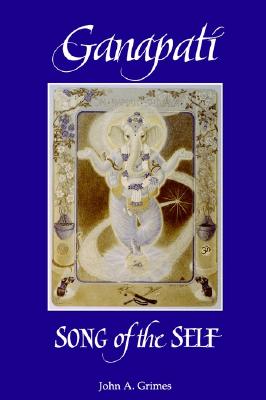 Ganapati Song of the Self (SUNY Series in Religious Studies)