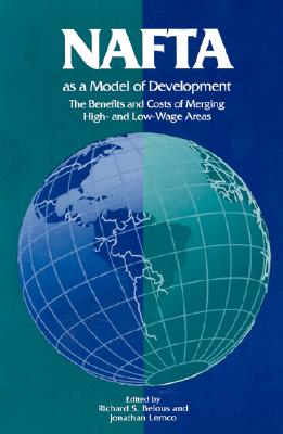NAFTA as a Model of Development: The Benefits and Costs of Merging High- and Low-Wage Areas