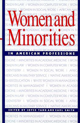 Women and Minorities in American Professions (SUNY series, The New Inequalities)