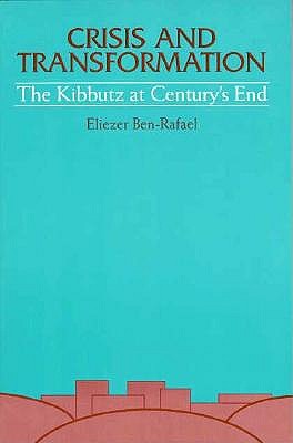 Crisis and Transformation: The Kibbutz at Century's End (Israeli Studies)