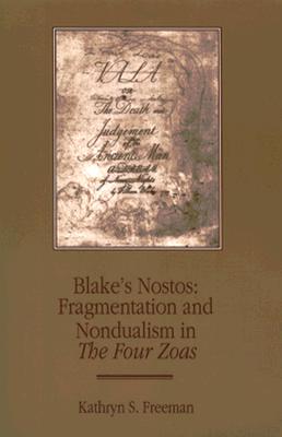 Blake's Nostos: Fragmentation and Nondualism in the Four Zoas