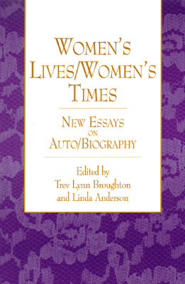 Women's Lives/Women's Times: New Essays on Auto/Biography (Feminist Theory Educ (Dis))