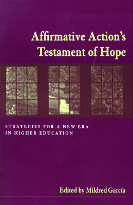 Affirmative Action's Testament of Hope: Strategies for a New Era in Higher Education