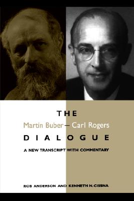 The Martin Buber-Carl Rogers Dialogue : A New Transcript With Commentary