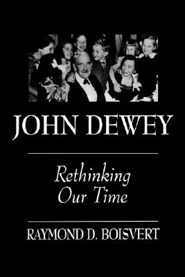 John Dewey: Rethinking Our Time