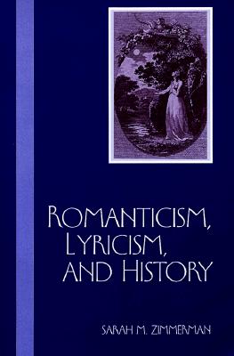 Romanticism, Lyricism, and History