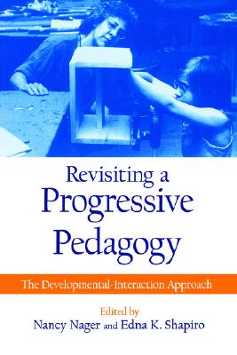 Image for Revisiting a Progressive Pedagogy (Suny Series, Early Childhood Education) (SUNY series, Early Childhood Education: Inquiries and Insights)