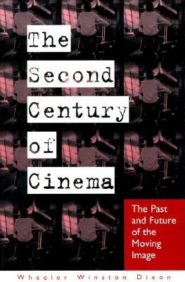 The Second Century of Cinema: The Past and Future of the Moving Image (SUNY series, Cultural Studies in Cinema/Video)