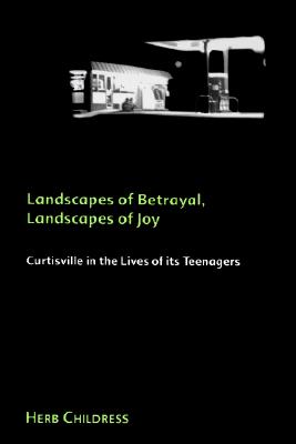 Landscapes of Betrayal, Landscapes of Joy: Curtisville in the Lives of its Teenagers
