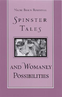 Spinster Tales and Womanly Possibilities