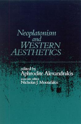 Image for Neoplatonism and Western Aesthetics (Studies in Neoplatonism: Ancient and Modern, Volume 12)